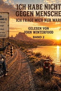 Ich habe nichts gegen Menschen - Ich frage mich nur Warum?