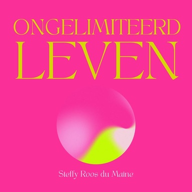 Ongelimiteerd leven: Van ‘is dit alles?’ naar #lovemylife