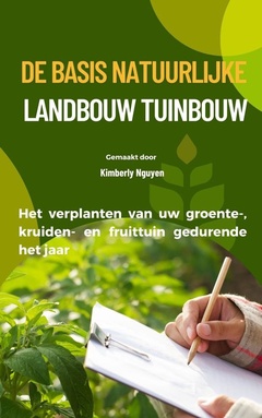 De basis Natuurlijke landbouw Tuinbouw