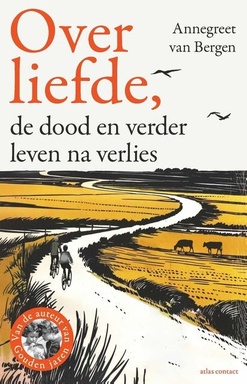 Over liefde,: de dood en verder leven na verlies