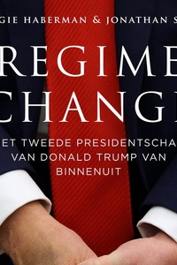 Regime change: Het tweede presidentschap van Donald Trump van binnenuit