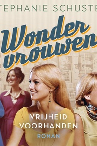 Wondervrouwen - Vrijheid voorhanden