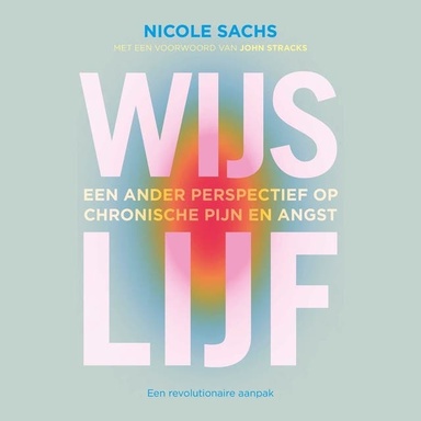 Wijs lijf: Een ander perspectief op chronische pijn en angst