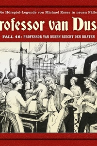 Professor van Dusen, Die neuen Fälle, Fall 46: Professor van Dusen riecht den Braten (Ungekürzt)