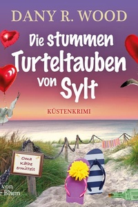 Die Stummen Turteltauben von Sylt: Oma Käthe ermittelt - Band 3