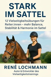 Stark im Sattel: 12 Vielseitigkeitsübungen für Reiter:innen – mehr Balance, Stabilität & Harmonie im Sattel