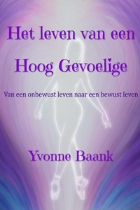 Het leven van een Hoog Gevoelige