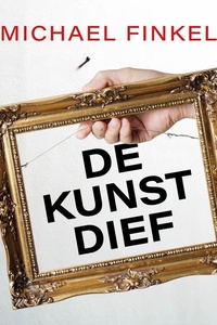 De kunstdief: Het verbijsterende verhaal van de man die 200 musea beroofde