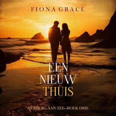 Een Nieuw Thuis (Herberg aan Zee—Boek Drie)