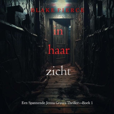 In Haar Zicht (Een Spannende Jenna Graves Thriller—Boek 1)