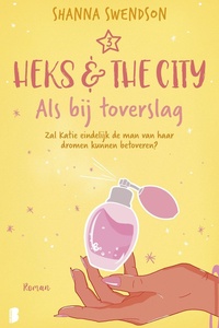 Heks & The City 3 - Als bij toverslag