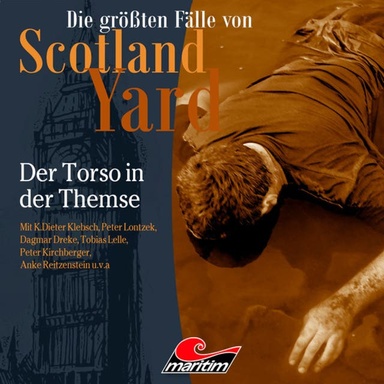 Die größten Fälle von Scotland Yard, Folge 71: Der Torso in der Themse (ungekürzt)