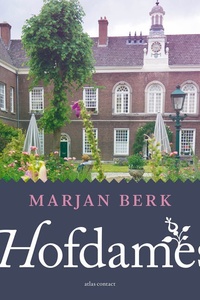 Hofdames: Verhalen uit een eigenzinnig Amsterdams hofje