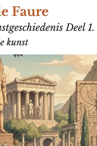 Kunstgeschiedenis Deel 1.: Oude kunst