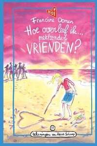 Hoe overleef ik met/zonder vrienden?