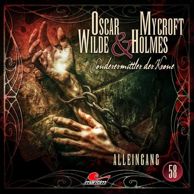 Oscar Wilde & Mycroft Holmes, Sonderermittler der Krone, Folge 58: Alleingang (Ungekürzt)