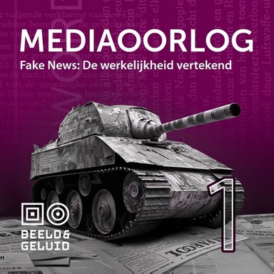 Mediaoorlog - Fake News: De werkelijkheid vertekend
