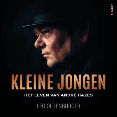 Kleine jongen: Het leven van André Hazes
