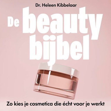 De beautybijbel: Zo kies je cosmetica die écht voor je werkt