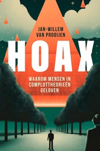 Hoax: Waarom mensen in complottheorieën geloven