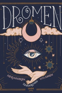 Dromen: Herinneren, opschrijven, uitleggen