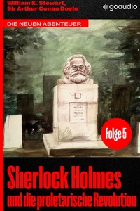 Sherlock Holmes und die proletarische Revolution: Die neuen Abenteuer, Folge 5