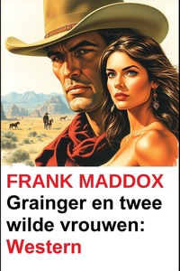 Grainger en twee wilde vrouwen: Western