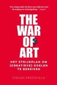 The War of Art - Nederlandse editie: Het strijdplan om (creatieve) doelen te bereiken