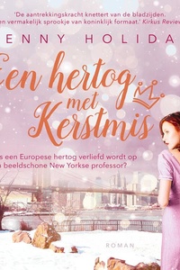 Een hertog met Kerstmis: Wat als een Europese hertog verliefd wordt op een beeldschone New Yorkse professor?