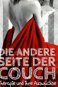 Die andere Seite der Couch: Therapie und ihre Auswüchse