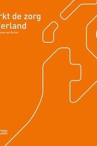 Zo werkt de zorg - Zo werkt de zorg in Nederland