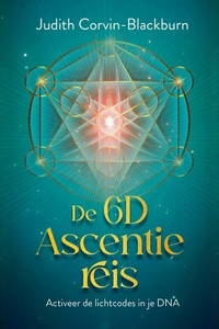 De 6D Ascentie reis: Activeer de lichtcodes in je DNA