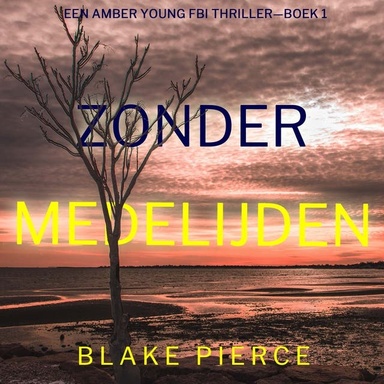 Zonder Medelijden (Een Amber Young Fbi Thriller—Boek 1)