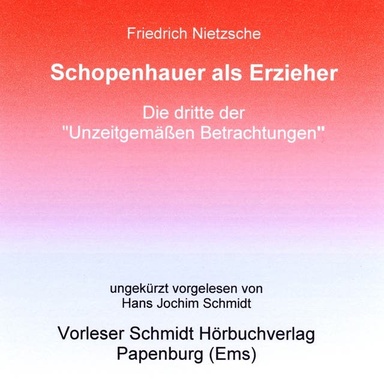Schopenhauer als Erzieher: Unzeitgemäße Betrachtungen, Drittes Stück