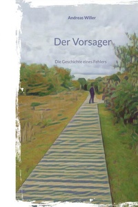 Der Vorsager - Die Geschichte eines Fehlers (Ungekürzt)