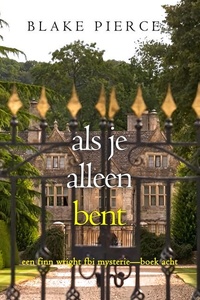 Als je alleen bent (Een Finn Wright FBI Mysterie—Boek Acht)