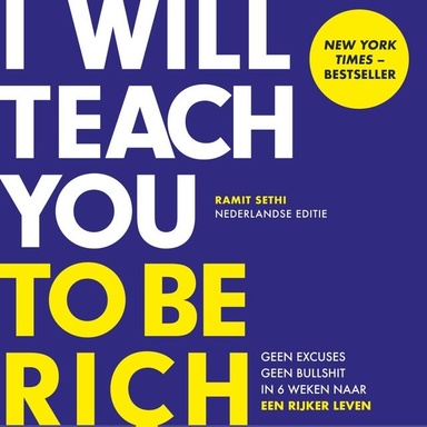 I Will Teach You To Be Rich - Nederlandse editie: Geen excuses. Geen bullshit. In 6 weken naar een rijker leven