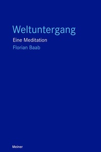 Weltuntergang: Eine Meditation