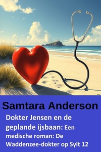 Dokter Jensen en de geplande ijsbaan: Een medische roman: De Waddenzee-dokter op Sylt 12