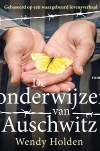 De onderwijzer van Auschwitz: Gebaseerd op een waargebeurd levensverhaal