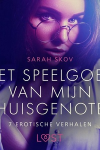 Het speelgoed van mijn huisgenote - 7 erotische verhalen