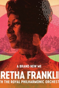 A Brand New Me: Aretha Franklin (with The Royal Philharmonic Orchestra)