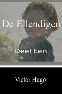 De Ellendigen - Deel Een