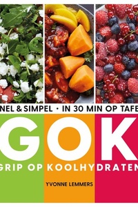 Grip op koolhydraten - snel & simpel, in 30 minuten op tafel
