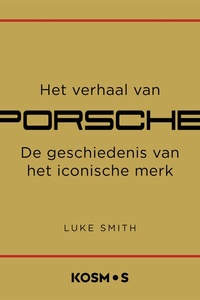 Het verhaal van Porsche: De geschiedenis van het iconische merk
