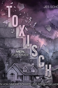 Toxisch: Mein. Für immer.