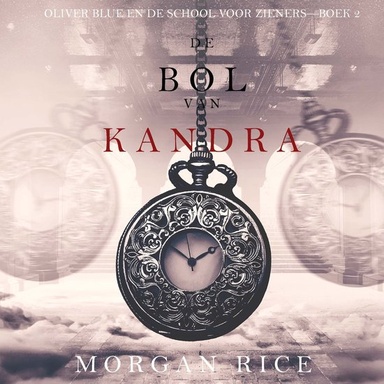 De bol van Kandra (Oliver Blue en de school voor Zieners—Boek 2)