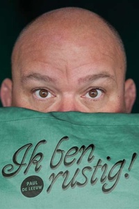 Paul de Leeuw - Ik Ben Rustig