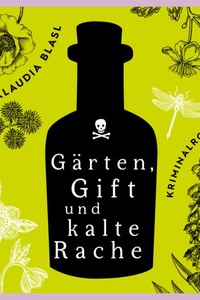 Gärten, Gift und kalte Rache - Berta und Pauline ermitteln, Fall 3 (Ungekürzt)
