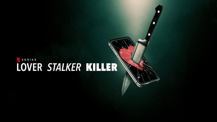 Nieuw op Netflix: Lover, Stalker, Killer